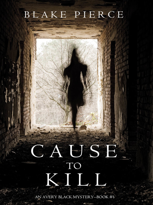 Title details for Cause to Kill by Blake Pierce - Available